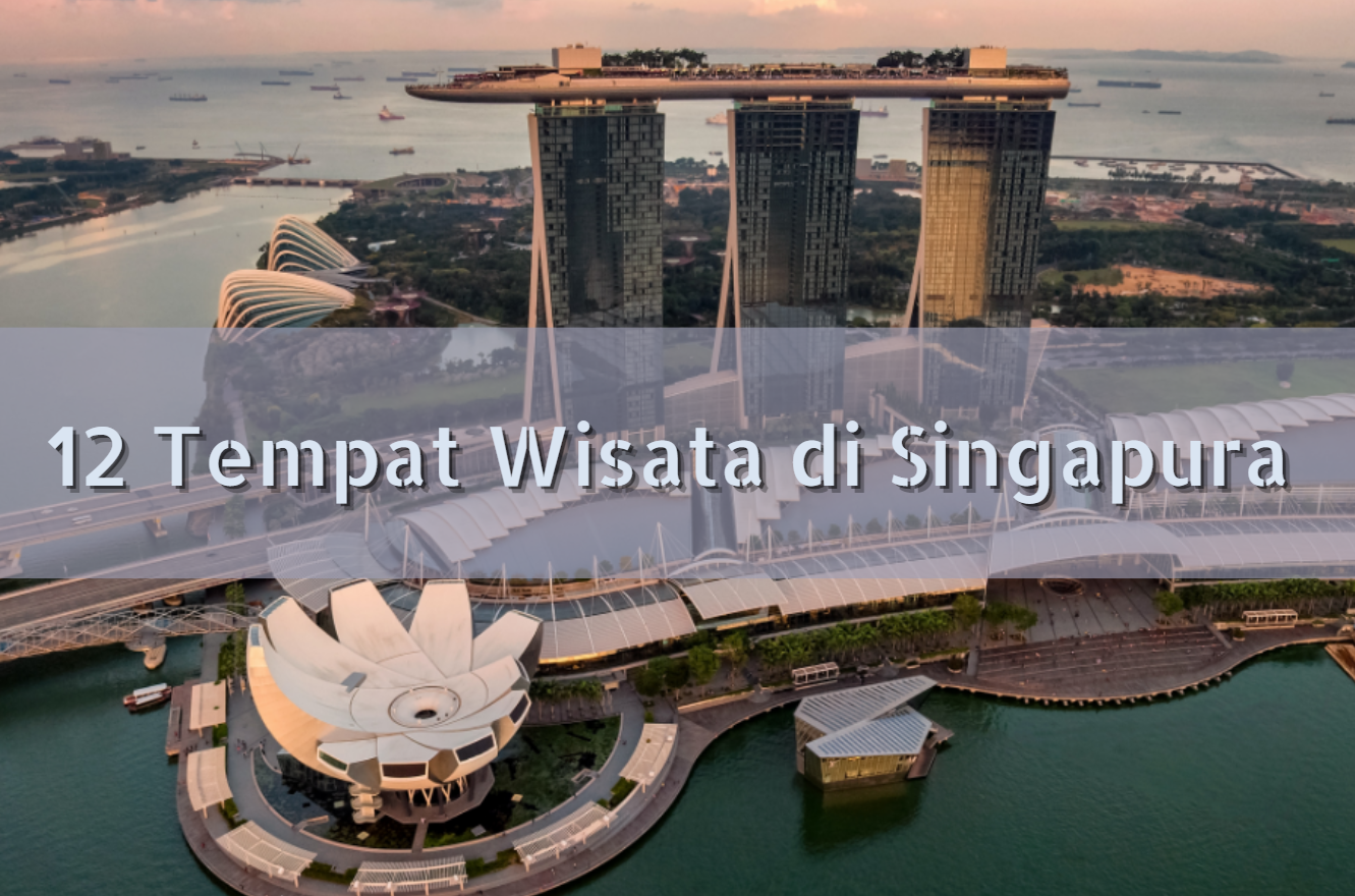 Singapura menjadi tujuan destinasi yang cocok untuk liburan